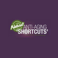 Natural Anti-aging Shortcuts Reviews